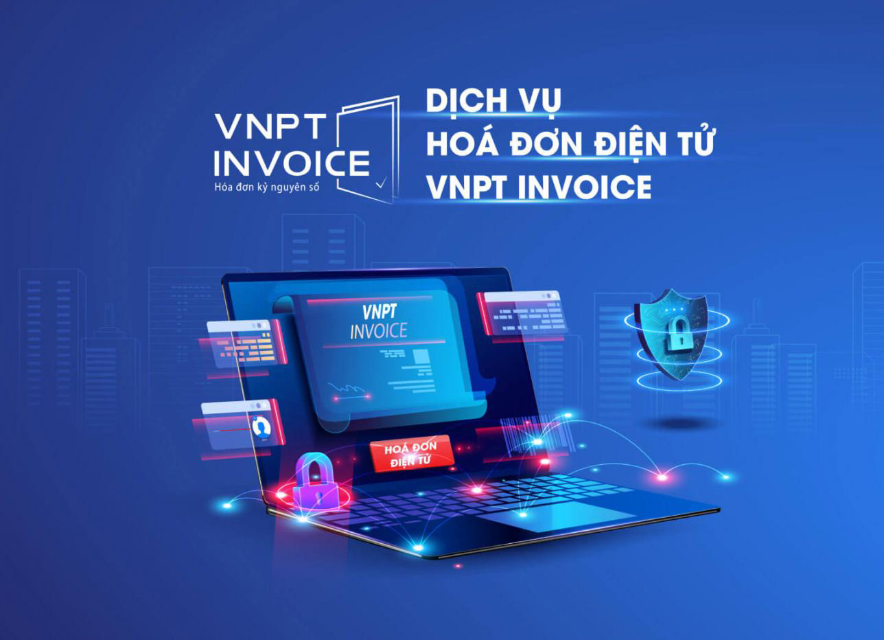 Hóa đơn điện tử VNPT Invoice - Lựa chọn tối ưu của doanh nghiệp